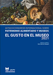 Actas III Congreso internacional sobre patrimonio alimentario y museos. El gusto en el museo 2021