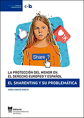 La protecciÃ³n del menor en el derecho europeo y espaÃ±ol. El sharenting y su problemÃ¡tica nÂº 10