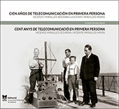 Cien aÃ±os de telecomunicaciÃ³n en primera persona. Vicente Miralles Segarra y Vicente Miralles Mora