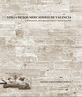 Lonja de los Mercaderes de Valencia: iconografía, memoria histórica y restauración (Vol. 4)