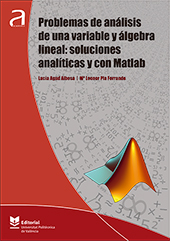 Problemas de anÃ¡lisis de una variable y Ã¡lgebra lineal: soluciones analÃ­ticas y con Matlab