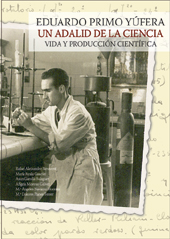 EDUARDO PRIMO YÚFERA. UN ADALID DE LA CIENCIA. VIDA Y PRODUCCIÓN CIENTÍFICA