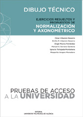 PRUEBAS DE ACCESO A LA UNIVERSIDAD. DIBUJO TÉCNICO. EJERCICIOS RESUELTOS Y PROPUESTOS DE NORMALIZACIÓN Y AXONOMÉTRICO