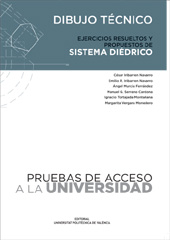 PRUEBAS DE ACCESO A LA UNIVERSIDAD. DIBUJO TÉCNICO. EJERCICIOS RESUELTOS Y PROPUESTOS DE SISTEMA DIÉDRICO