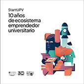 StartUPV 10 aÃ±os de ecosistema emprendedor universitario / StartUPV 10 anys d